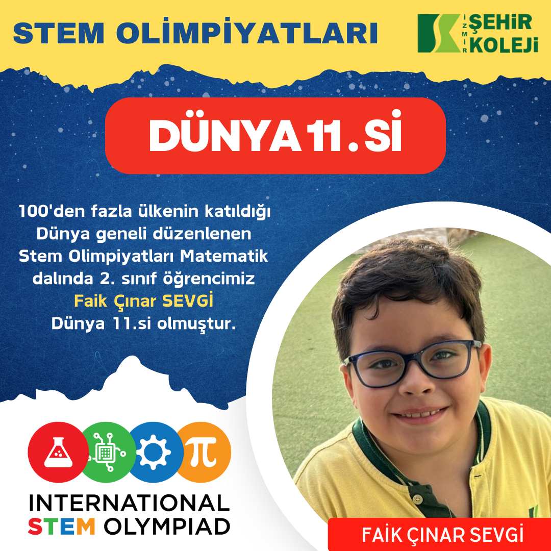 Uluslararası düzenlenen Stem Olimpiyatları Matematik dalında 2.sınıf öğrencimiz Faik Çınar SEVGİ Dünya 11.si olmuştur.	